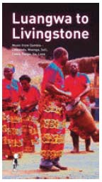 Review of Luangwa to Livingstone: Music from Zambia – Chikunda, Nsenga, Soli, Cewa, Tonga, Ila, Leya